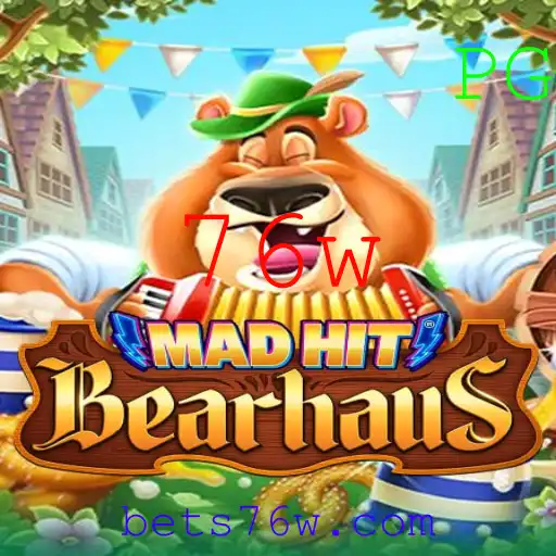 MadHitBearhaus e a Estratégia Intrigante do 76w